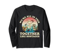 Inscription Humoristique rétro « We're All in This Together Like Hostages » Manche Longue