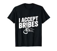 Inscription Humoristique Sarcastique « I Accept Bribes » T-Shirt