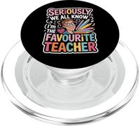 Inscription Humoristique « Seriously We All Know I'm The Favorite Teacher » PopSockets PopGrip pour MagSafe