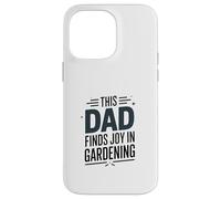 Inscription Humoristique « This Dad Finds Joy in Gardening » Coque pour iPhone 14 Pro Max