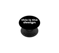 Inscription Humoristique « This is The Design » PopSockets PopGrip Adhésif
