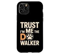 Inscription Humoristique « Trust Me I'm The Dog Walker » Coque pour iPhone 11 Pro