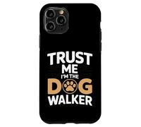 Inscription Humoristique « Trust Me I'm The Dog Walker » Coque pour iPhone 11 Pro