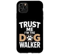 Inscription Humoristique « Trust Me I'm The Dog Walker » Coque pour iPhone 11 Pro Max