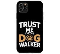 Inscription Humoristique « Trust Me I'm The Dog Walker » Coque pour iPhone 11 Pro Max