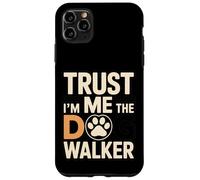 Inscription Humoristique « Trust Me I'm The Dog Walker » Coque pour iPhone 11 Pro Max