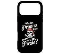 Inscription Humoristique « Why Be A Princess When You Can Be a Pirate » Coque pour iPhone 17 Pro Max