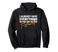 Inscription « I Already Have Everything Funny Birthday Statement » Sweat à Capuche