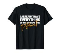 Inscription « I Already Have Everything Funny Birthday Statement » T-Shirt