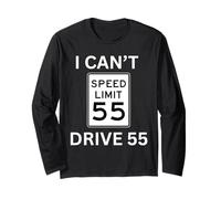 Inscription « I Can't Drive 55 » drôle et Sarcastique Manche Longue