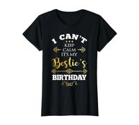 Inscription « I Can't Keep Calm It's My Bestie's Birthday » T-Shirt Graphique avec Valeur