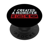 Inscription « I Created a Monster He Calls Me Mom » PopSockets PopGrip Adhésif