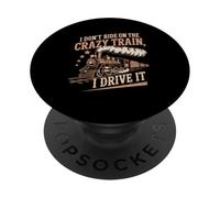 Inscription « I Don't Ride on The Crazy Train I Drive It » PopSockets PopGrip Adhésif