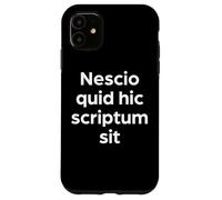 Inscription « I Don't Understand What is Written Here » Coque pour iPhone 11