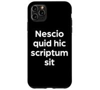 Inscription « I Don't Understand What is Written Here » Coque pour iPhone 11 Pro Max