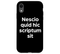 Inscription « I Don't Understand What is Written Here » Coque pour iPhone XR