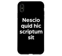 Inscription « I Don't Understand What is Written Here » Coque pour iPhone XS Max