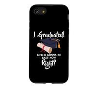 Inscription « I Graduated Life is Gonna Be Easy Now Right » Coque pour iPhone SE (2020) / 7/8
