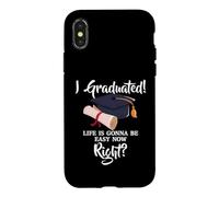 Inscription « I Graduated Life is Gonna Be Easy Now Right » Coque pour iPhone X/XS