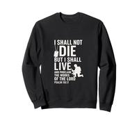 Inscription « I Shall Not Die But Live Scripture » Sweatshirt
