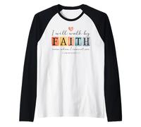Inscription « I Will Walk by Faith Christian Bible Verse » Manche Raglan
