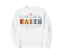 Inscription « I Will Walk by Faith Christian Bible Verse » Sweatshirt