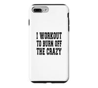 Inscription « I Workout to Burn Off The Crazy » Coque pour iPhone 7 Plus/8 Plus