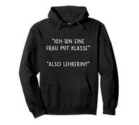 Inscription « Ich Bin Eine Frau mit Klasse - Also Lehrerin » Sweat à Capuche