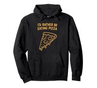 Inscription « I'd Rather Be Eating Pizza », Motif Amusant pour Les Amateurs de Pizza Sweat à Capuche