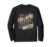 Inscription « If I Collapse Please Pause My Watch » Manche Longue