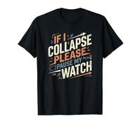 Inscription « If I Collapse Please Pause My Watch » T-Shirt
