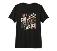 Inscription « If I Collapse Please Pause My Watch » T-Shirt Haut de Gamme