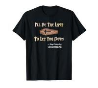 Inscription « I'll Be The Last to Let You Down » T-Shirt