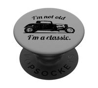 Inscription I'm Not Old I'm A Classic Funny Hotrod Car Birthday PopSockets PopGrip Adhésif