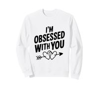 Inscription I'm Obsessed with You Cute Love Sweatshirt