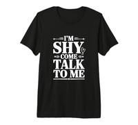 Inscription « I'm Shy Come Talk to Me » T-Shirt Haut de Gamme