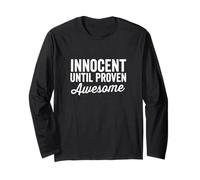 Inscription « Innocent Until Proven Awesome Not Guilty » Manche Longue