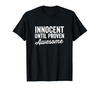 Inscription « Innocent Until Proven Awesome Not Guilty » T-Shirt