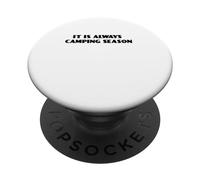Inscription « It is Always Camping Season » en Plein air Nature Forêt PopSockets PopGrip Adhésif