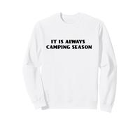 Inscription « It is Always Camping Season » en Plein air Nature Forêt Sweatshirt