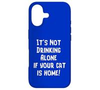 Inscription « It's Not Drinking Alone If Your Cat is Home » Coque pour iPhone 17