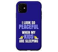 Inscription J'Ai l'air si paisible Quand Mes Enfants Parents Coque pour iPhone 11