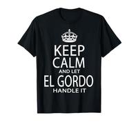 Inscription « Keep Calm and Let El Gordo Handle It Big Man » T-Shirt