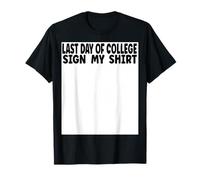 Inscription « Last Day of College » avec Inscription « My Shirt Last Day of School » T-Shirt