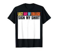Inscription « Last Day of College » avec Inscription « My Shirt Last Day of School » T-Shirt