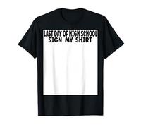 Inscription « Last Day of High School » avec Inscription « My Shirt Back to School » T-Shirt