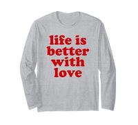 Inscription « Life is Better with Love » pour la Saint-Valentin Rouge Manche Longue