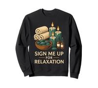 Inscription Me Up for Relaxation Calm Serenity Sweatshirt