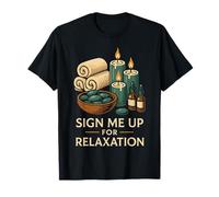 Inscription Me Up for Relaxation Calm Serenity T-Shirt