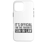 Inscription Officielle « I'm The Favorite Son-in-Law » Coque pour iPhone 16 Pro Max